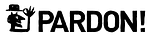 Pardon!