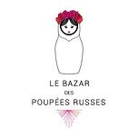Le Bazar des Poupées Russes